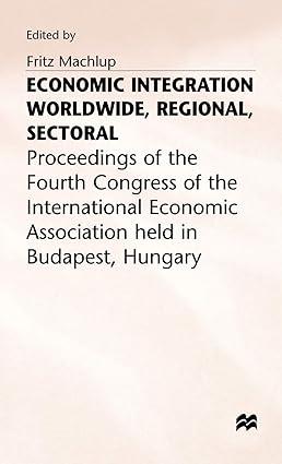 economic integration worldwide worldwide regional sectoral proceedings of the fourth congress of the