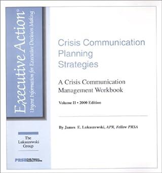 crisis communication planning strategies a crisis communication management workbook volume ii 1st edition