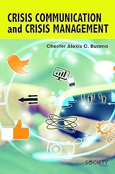 crisis communication and crisis management 1st edition chester alexis c. buama 1773613995, 978-1773613994