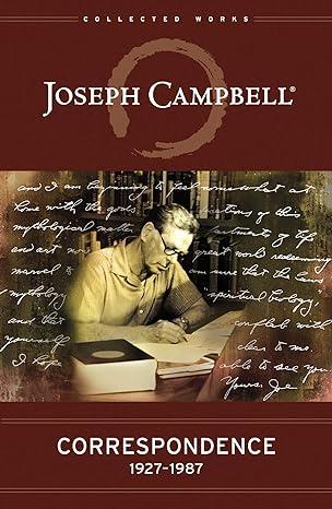 orrespondence 1927–1987  joseph campbell, dennis patrick slattery, evans lansing smith 1608683257,