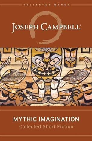 mythic imagination collected short fiction  joseph campbell 160868153x, 978-1608681532