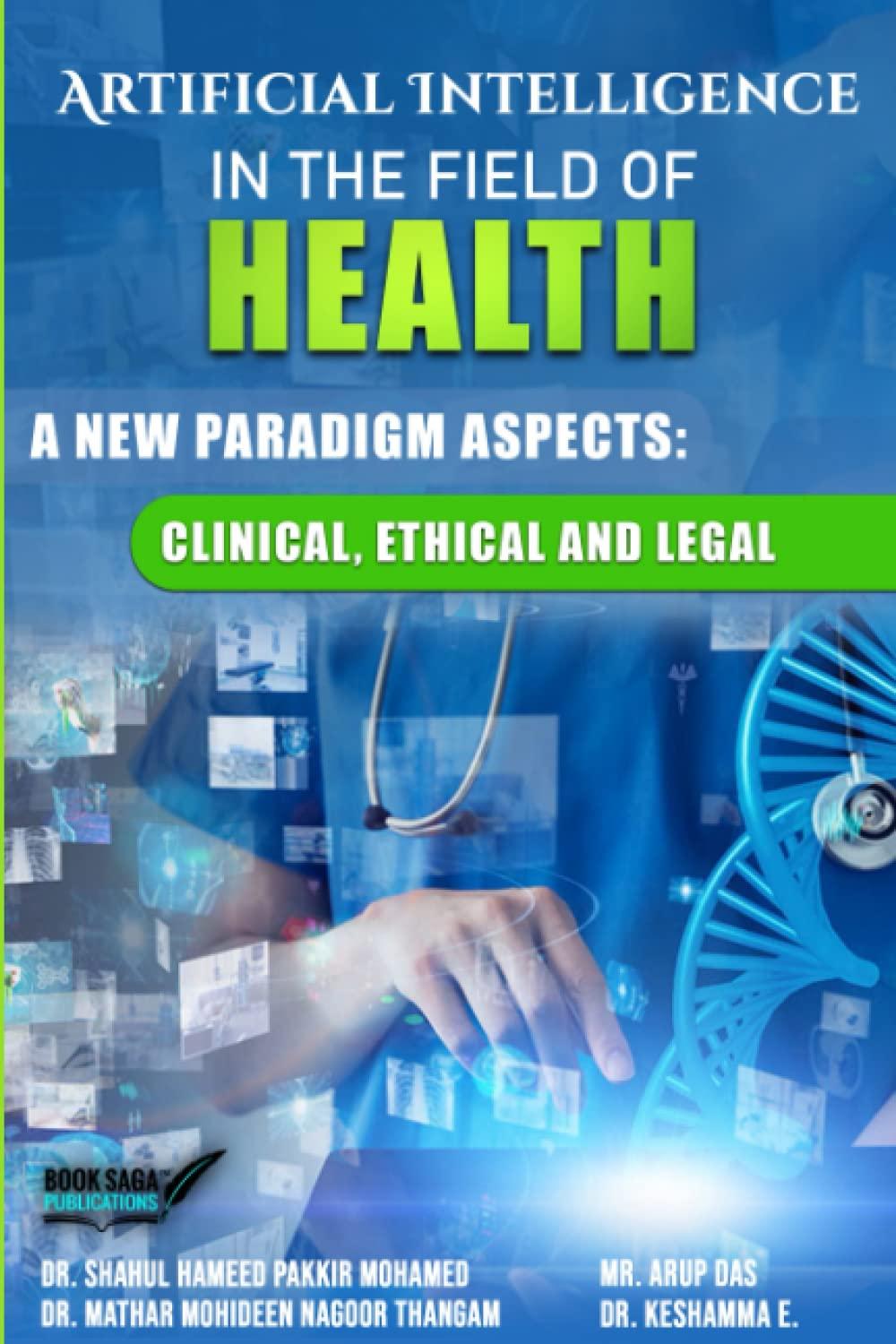artificial intelligence in the field of health a new paradigm aspects  clinical  ethical and legal 1st