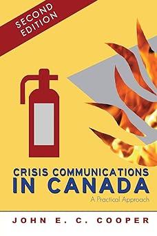 crisis communications in canada a practical approach 2nd edition john e.c. cooper 091985270x, 978-0919852709