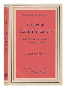 Crisis In Communication The Functions And Future Of Medical Journals