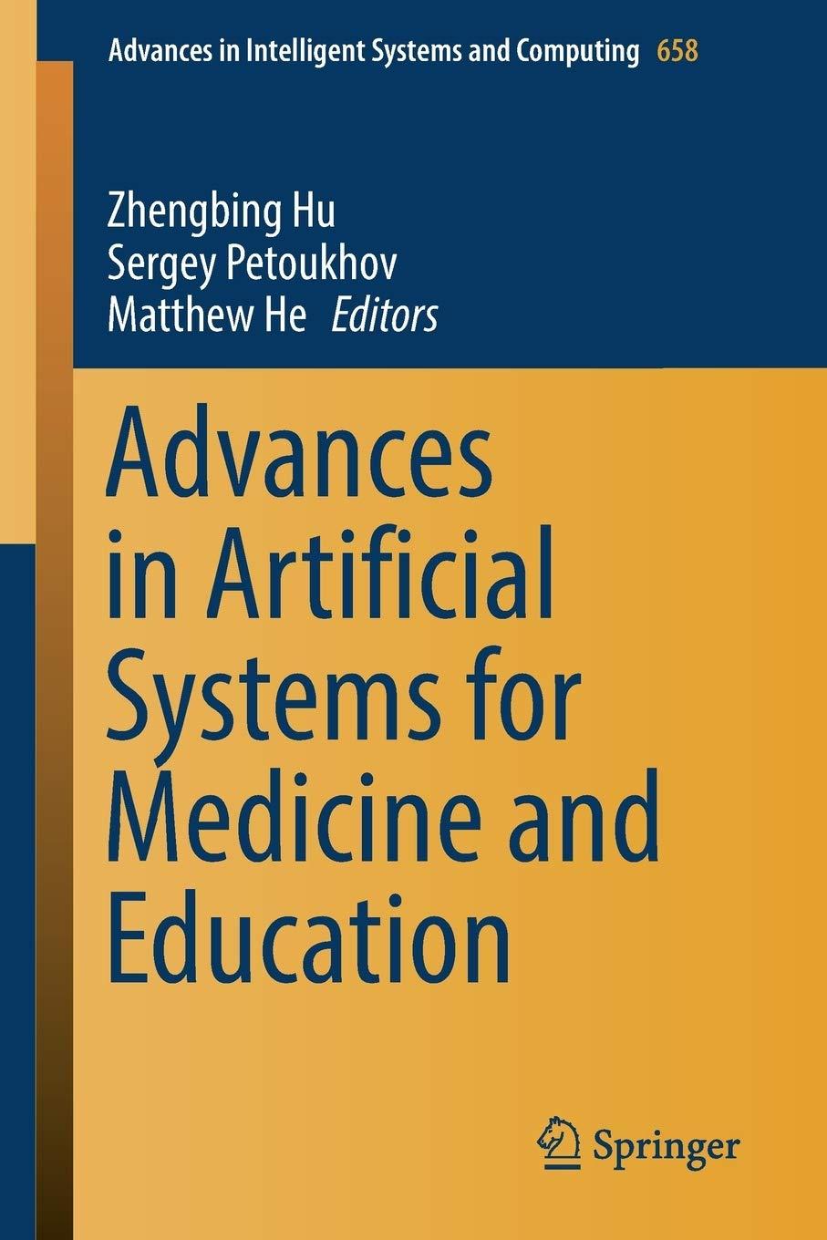 advances in artificial systems for medicine and education 1st edition zhengbing hu , sergey petoukhov ,