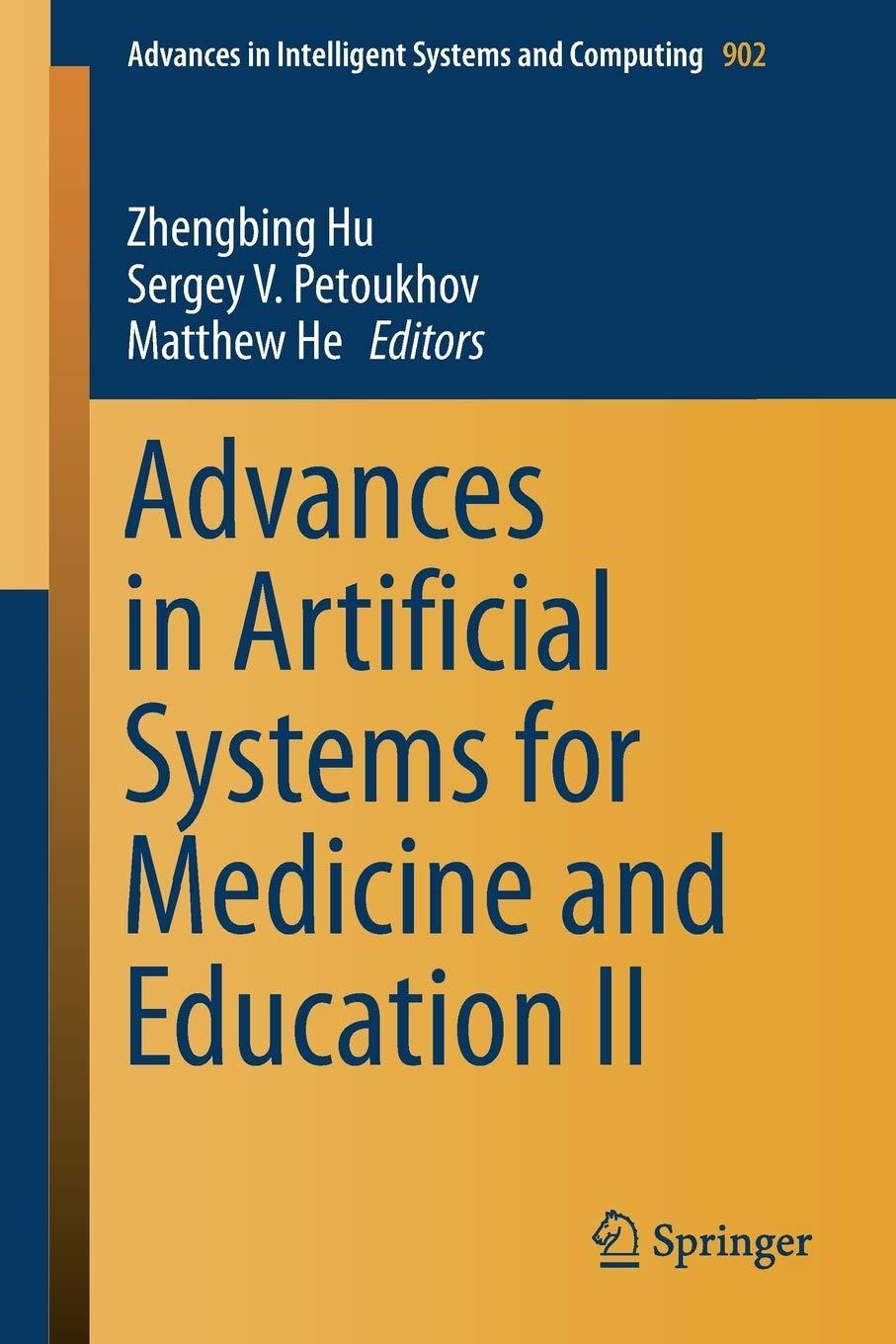 advances in artificial systems for medicine and education ii 1st edition zhengbing hu , sergey v. petoukhov ,