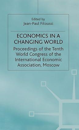 economics in a changing world proceedings of the tenth world congress  of the international economic