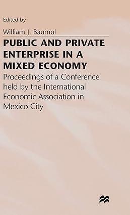 public and private enterprise in a mixed economy proceedings of a conference held by the international