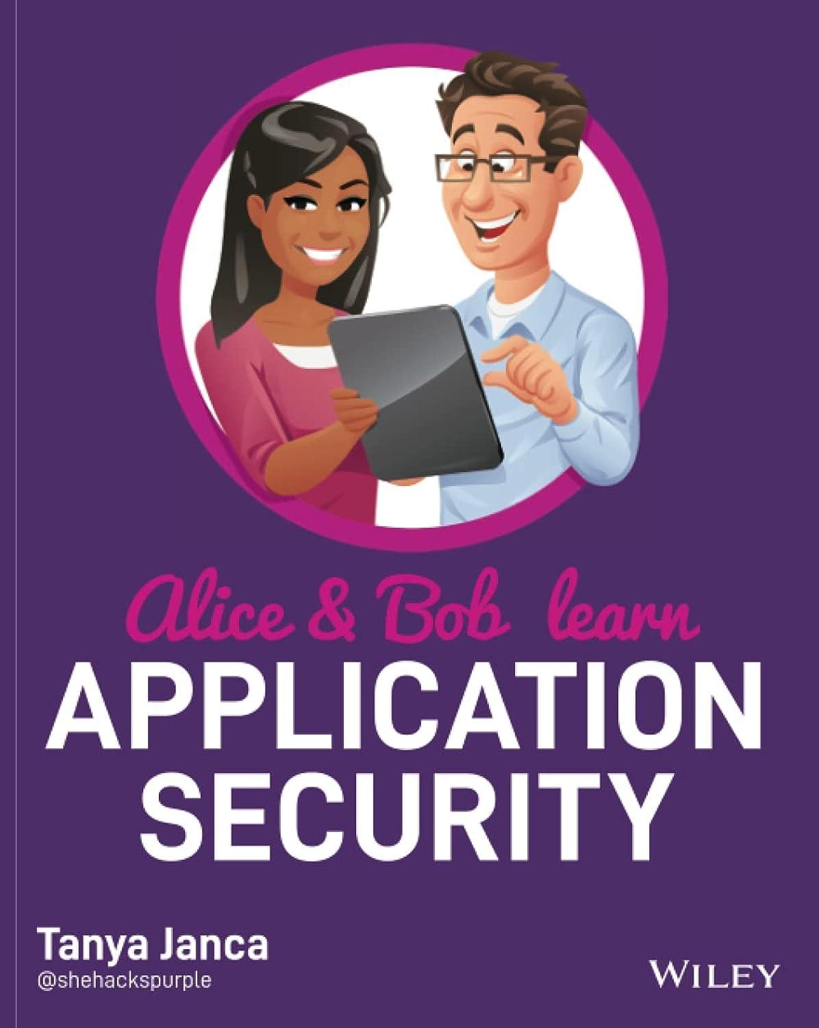alice and bob learn application security 1st edition tanya janca 1119687357, 978-1119687351