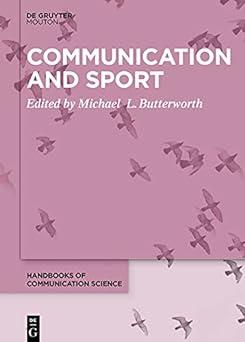 communication and sport 1st edition michael l. butterworth 3111257835, 978-3111257839