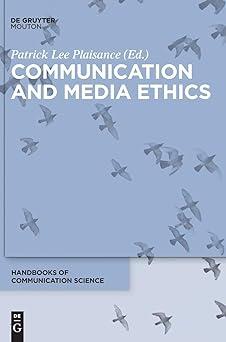 communication and media ethics 1st edition patrick lee plaisance 3110463733, 978-3110463736