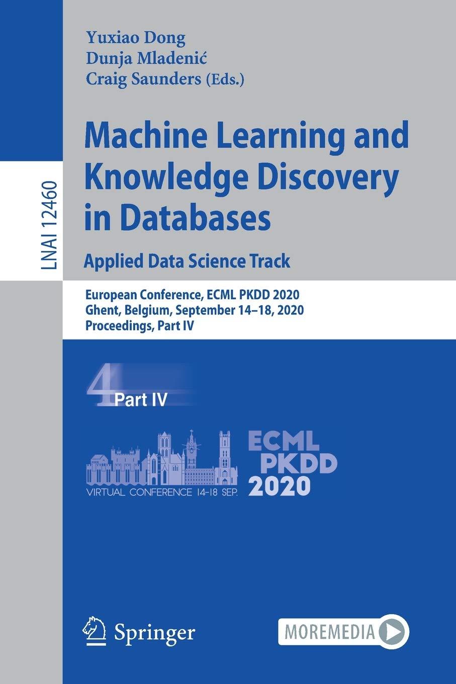 Machine Learning And Knowledge Discovery In Databases Applied Data Science Track  European Conference  ECML PKDD 2020  Ghent  Belgium Part 4