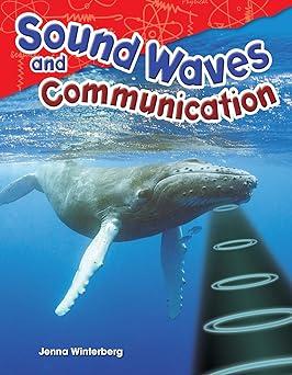 sound waves and communication 1st edition jenna winterberg 1480746843, 978-1480746848