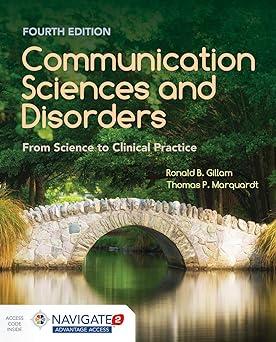 communication sciences and disorders from science to clinical practice 4th edition ronald b. gillam, thomas