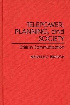 telepower planning and society crisis in communication 1st edition melville c. branch 0275945995,
