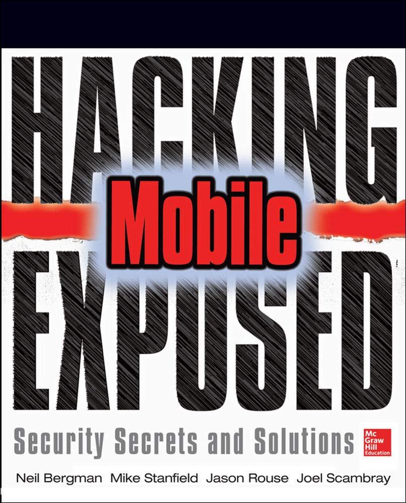 hacking exposed mobile security secrets  solutions 1st edition neil bergman, mike stanfield, jason rouse ,