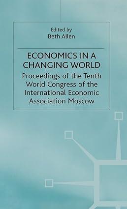 economics in a changing world proceedings of the tenth world congress of the international economic