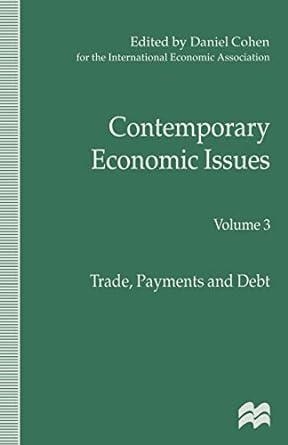 contemporary economic issues trade payments and debt volume 3 1st edition d. cohen 134926086x, 978-1349260867