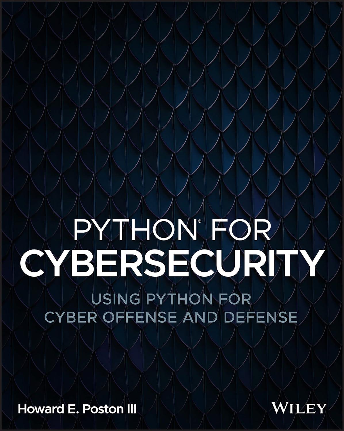 python for cybersecurity using python for cyber offense and defense 1st edition howard e. poston iii