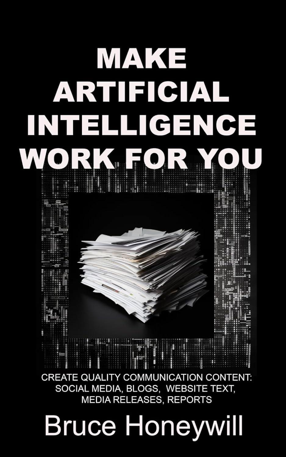 make artificial intelligence work for you 1st edition bruce honeywill 064596980x, 978-0645969801
