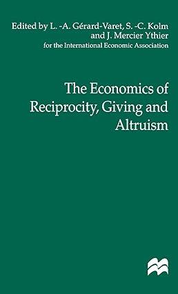 the economics of reciprocity giving and altruism 1st edition na na 0312229569, 978-0312229566