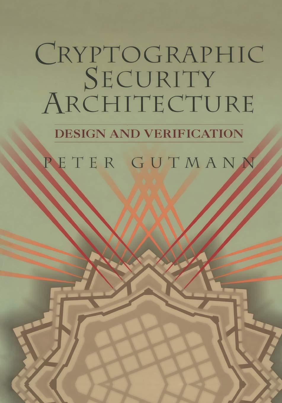 cryptographic security architecture design and verification 1st edition peter gutmann 1441929800,