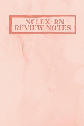 nclex rn review notes nursing examination prep notebook 1st edition aral muna b09hg7g1j6, 979-8485412609