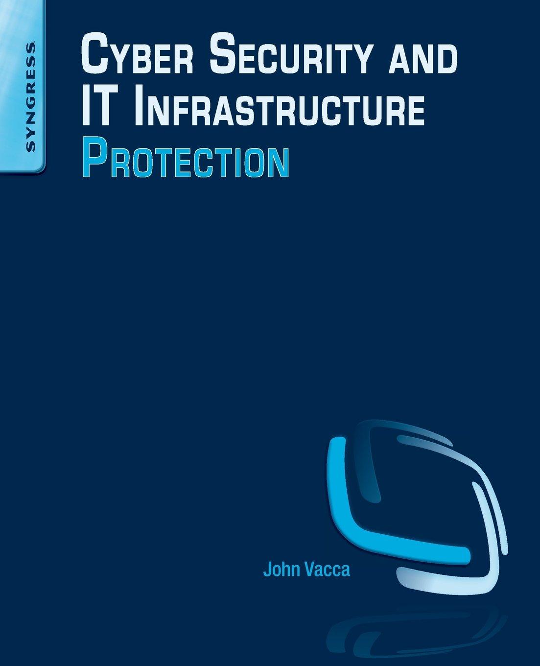 cyber security and it infrastructure protection 1st edition john r. vacca 0124166814, 978-0124166813