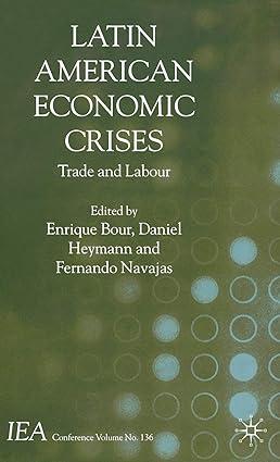 latin american economic crises trade and labour 1st edition e. bour, d. heymann , f. navajas 0333999355,