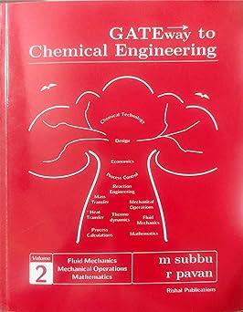gate way to chemical engineering fluid mechanics mechanical operations mathematics volume 2 1st edition