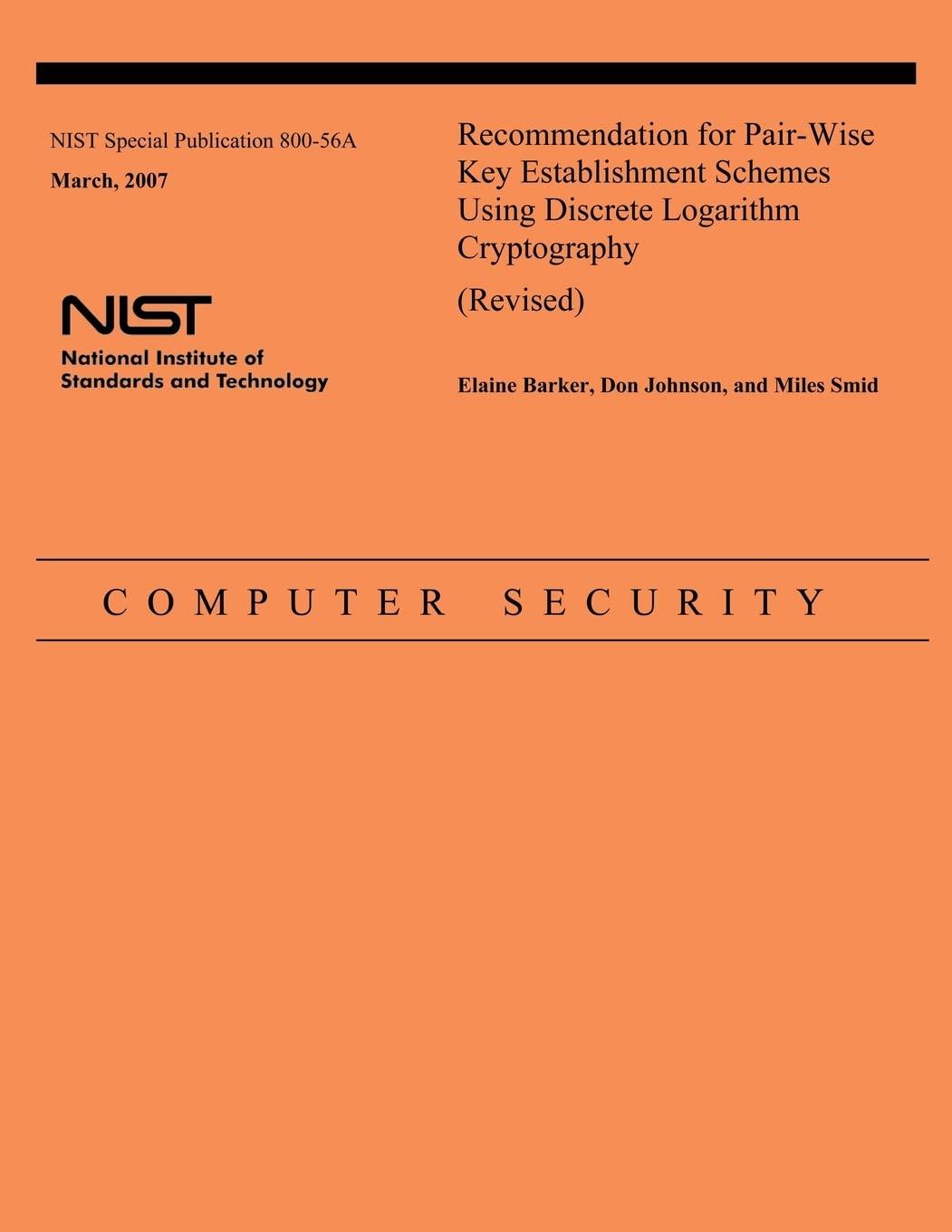 recommendation for pair wise key establishment schemes using discrete logarithm cryptography 1st edition