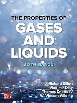 the properties of gases and liquids 6th edition j. richard elliott, vladimir diky, thomas a. knotts iv, w.
