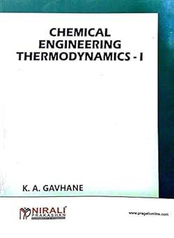 chemical engineering thermodynamics-i 1st edition k a gavhane b0743fh8dd, 978-3265418759