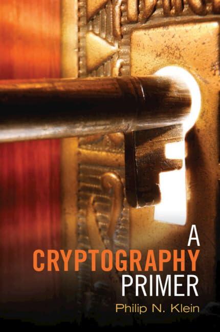 a cryptography primer 1st edition philip n. klein 1107603455, 978-1107603455