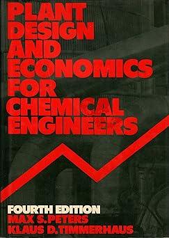 plant design and economics for chemical engineers 4th edition max stone peters, klaus d. timmerhaus
