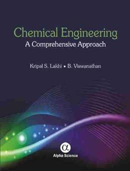 chemical engineering a comprehensive approach 1st edition kripal s. lakhi 1842657569, 978-1842657560