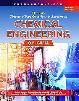 objective type questions and answers in chemical engineering 2nd edition o.p. gupta 8195123198, 978-8195123193