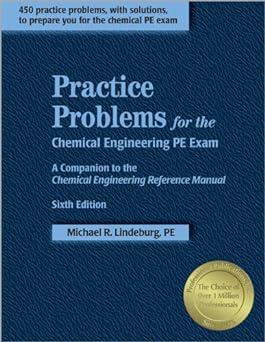 practice problems for the chemical engineering pe exam a companion to the chemical engineering reference