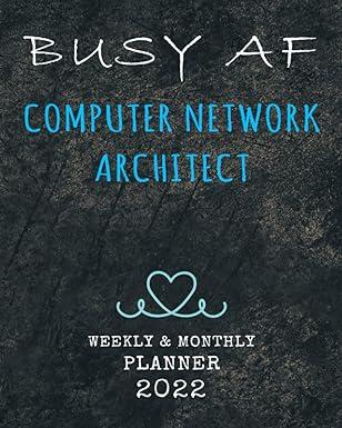 busy af computer network architect 1st edition bossbea solutions b09hfs97h9, 979-8486837418