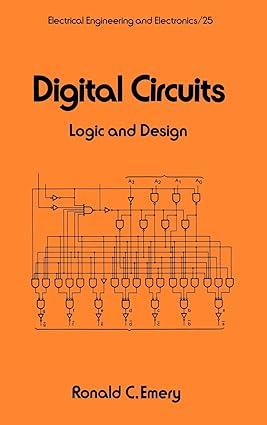 digital circuits logic and design electrical and computer engineering 1st edition ronald c. emery 0824773977,
