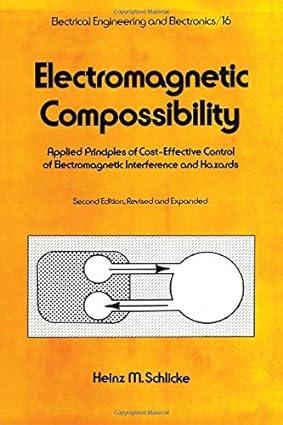 electromagnetic compossibility second edition applied principles of cost effective control of electromagnetic