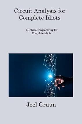 circuit analysis for complete idiots electrical engineering for complete idiots 1st edition joel gruun