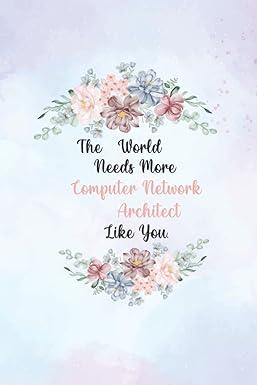 the world needs more computer network architect like you 1st edition j.s publishing house b09mc9bg11,