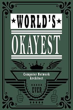 worlds okayest computer network architect 1st edition career creative publishing b09m53yxvp, 979-8772585474