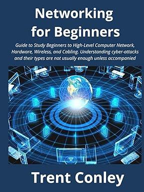 networking for beginners 1st edition trent conley b09lglm1qj, 979-8767087303