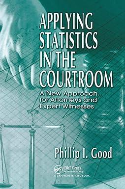applying statistics in the courtroom a new approach for attorneys and expert witnesses 1st edition philip i.