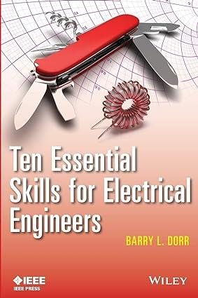 ten essential skills for electrical engineers 1st edition barry l. dorr 1118527429, 978-1118527429