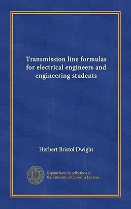 transmission line formulas for electrical engineers and engineering students 1st edition herbert bristol