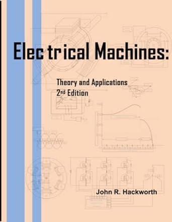 electrical machines theory and applications 2nd edition john r. hackworth b0bcd7cwtb, 979-8848158038