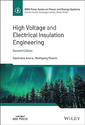 high voltage and electrical insulation engineering 2nd edition ravindra arora, wolfgang mosch 1119568870,